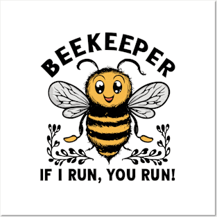 Beekeeper If I run You run Posters and Art